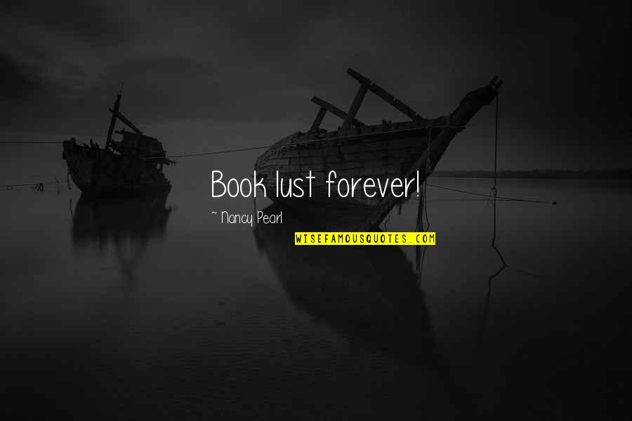 Spineshot Quotes By Nancy Pearl: Book lust forever! Spineshot Quotes By Nancy Pearl: Book lust forever!