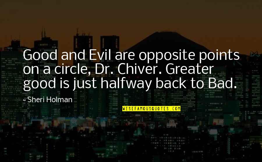 Spinett Quotes By Sheri Holman: Good and Evil are opposite points on a