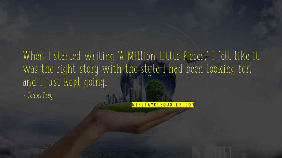 Spinetta Youtube Quotes By James Frey: When I started writing 'A Million Little Pieces,'