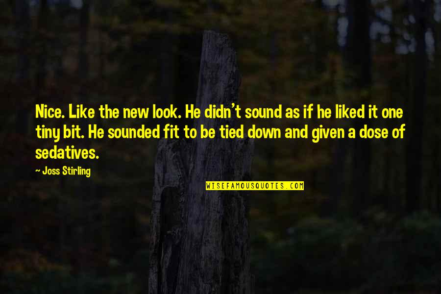 Spinnen Selber Quotes By Joss Stirling: Nice. Like the new look. He didn't sound Spinnen Selber Quotes By Joss Stirling: Nice. Like the new look. He didn't sound