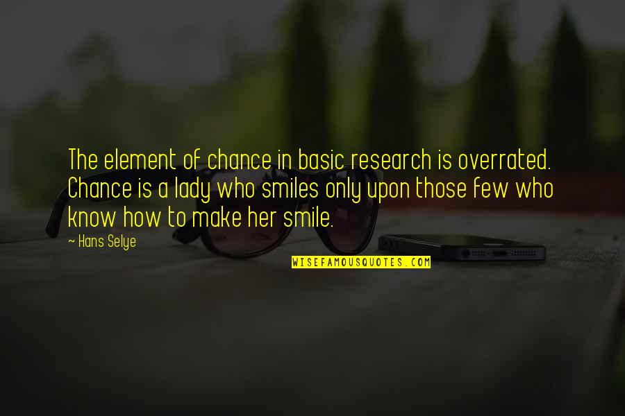 Spinnerbait Parts Quotes By Hans Selye: The element of chance in basic research is Spinnerbait Parts Quotes By Hans Selye: The element of chance in basic research is
