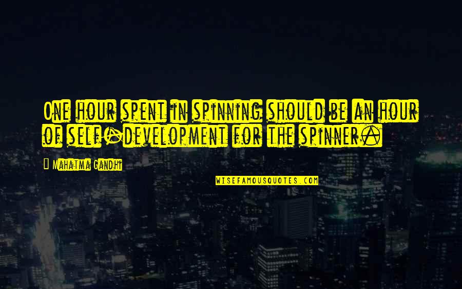 Spinner's Quotes By Mahatma Gandhi: One hour spent in spinning should be an