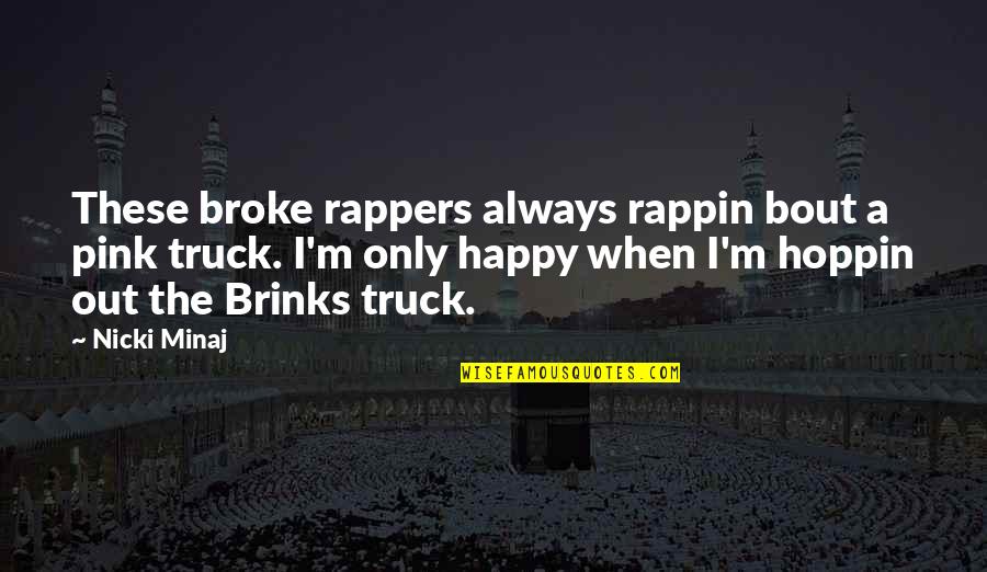 Spinning A Web Of Lies Quotes By Nicki Minaj: These broke rappers always rappin bout a pink Spinning A Web Of Lies Quotes By Nicki Minaj: These broke rappers always rappin bout a pink