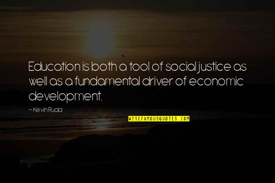 Spinous Quotes By Kevin Rudd: Education is both a tool of social justice