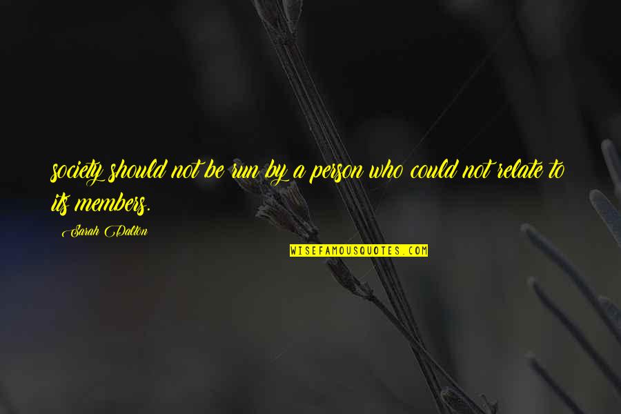 Spinozzi Robert Quotes By Sarah Dalton: society should not be run by a person
