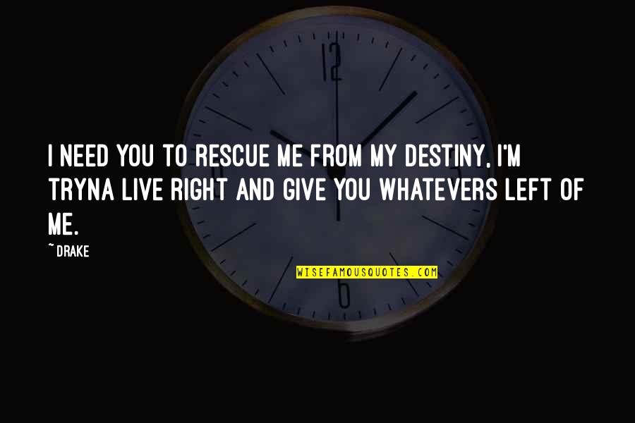 Spinsio Quotes By Drake: I need you to rescue me from my Spinsio Quotes By Drake: I need you to rescue me from my