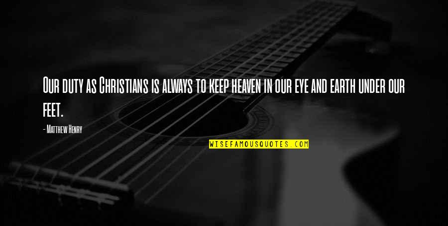 Spintech Quotes By Matthew Henry: Our duty as Christians is always to keep Spintech Quotes By Matthew Henry: Our duty as Christians is always to keep