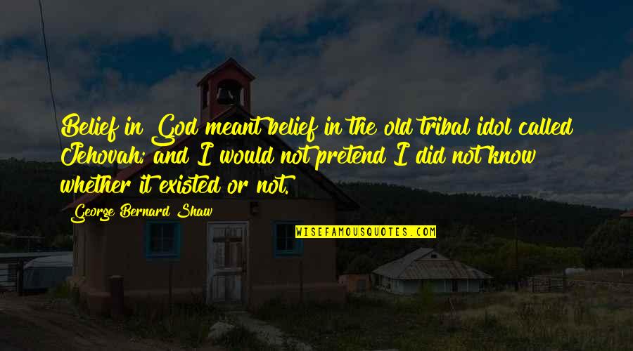 Spinwell Quotes By George Bernard Shaw: Belief in God meant belief in the old Spinwell Quotes By George Bernard Shaw: Belief in God meant belief in the old