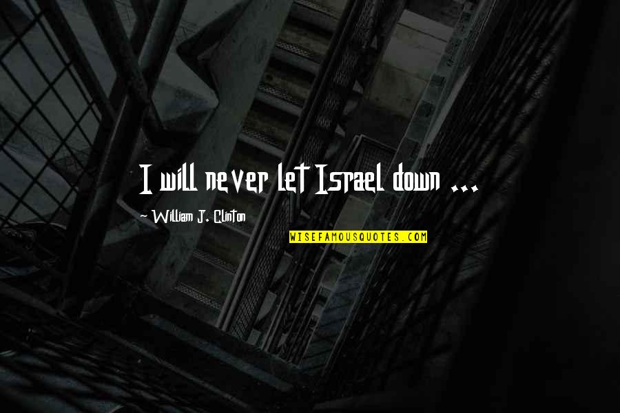 Spip Stock Quotes By William J. Clinton: I will never let Israel down ...