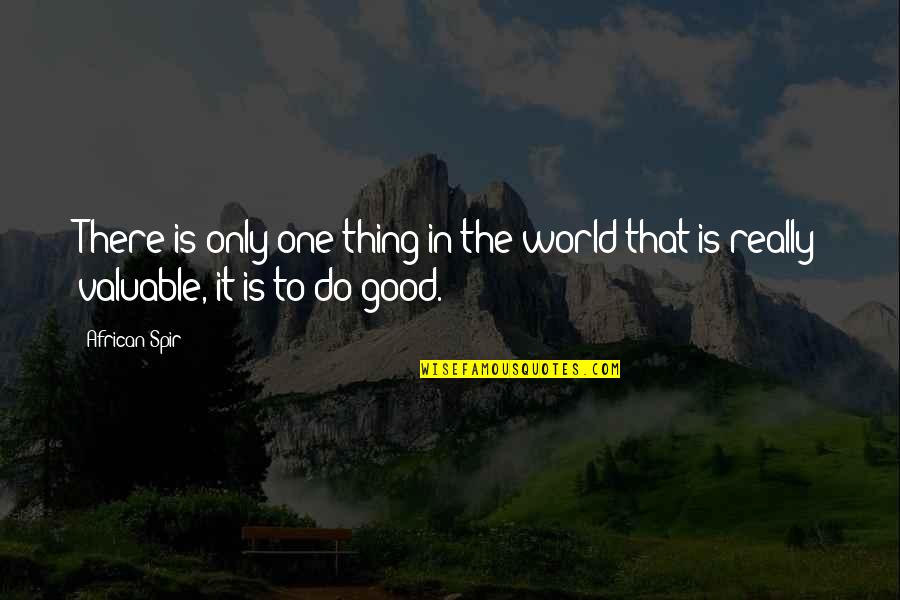 Spir Quotes By African Spir: There is only one thing in the world