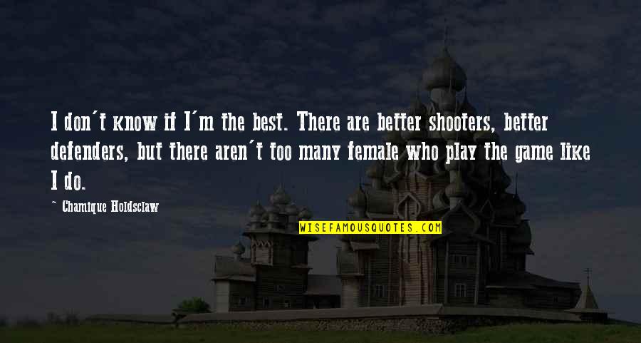 Spiral Quote Quotes By Chamique Holdsclaw: I don't know if I'm the best. There Spiral Quote Quotes By Chamique Holdsclaw: I don't know if I'm the best. There