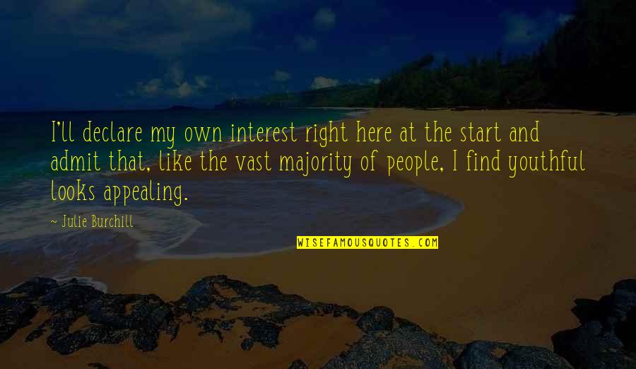 Spiranac S Quotes By Julie Burchill: I'll declare my own interest right here at Spiranac S Quotes By Julie Burchill: I'll declare my own interest right here at