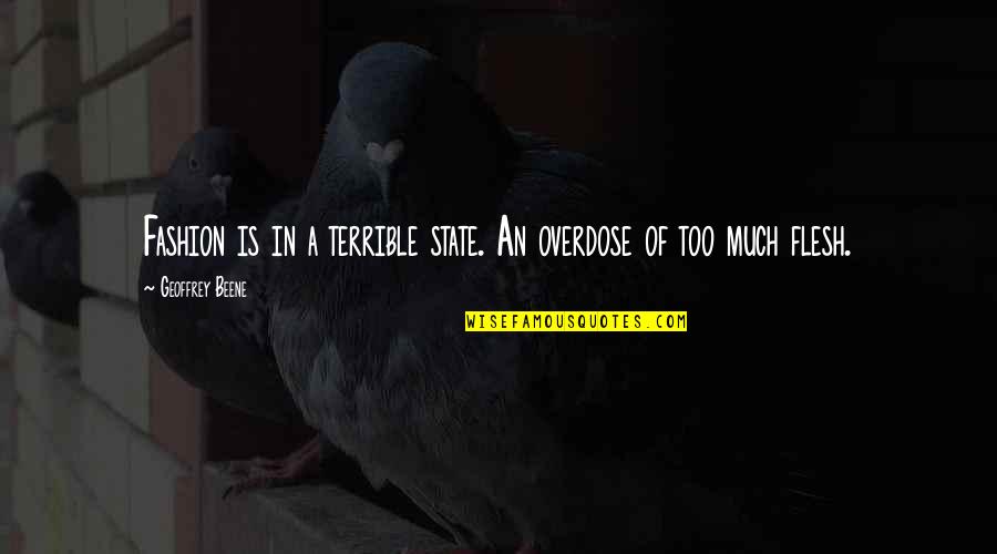 Spirelli Quotes By Geoffrey Beene: Fashion is in a terrible state. An overdose Spirelli Quotes By Geoffrey Beene: Fashion is in a terrible state. An overdose