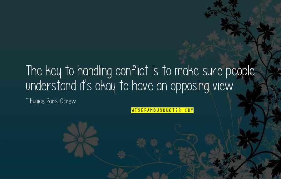 Spirit Button Quotes By Eunice Parisi-Carew: The key to handling conflict is to make