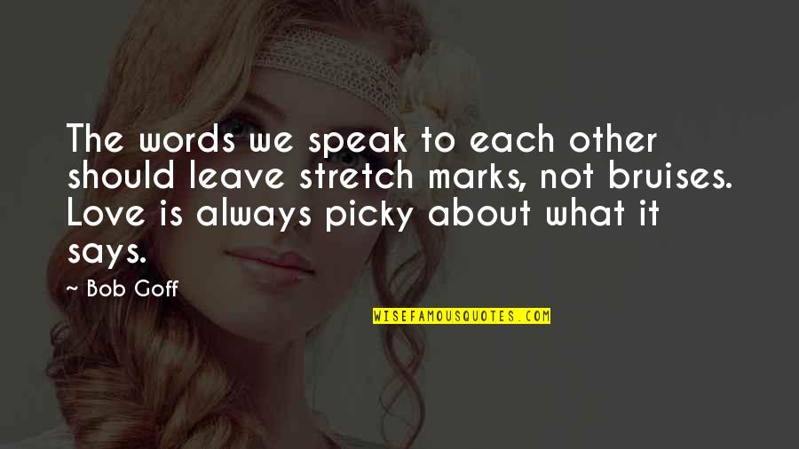 Spirit Guides Quotes By Bob Goff: The words we speak to each other should Spirit Guides Quotes By Bob Goff: The words we speak to each other should