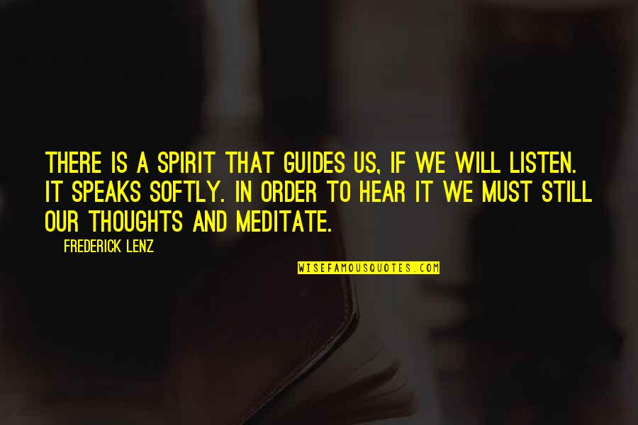 Spirit Guides Quotes By Frederick Lenz: There is a spirit that guides us, if Spirit Guides Quotes By Frederick Lenz: There is a spirit that guides us, if