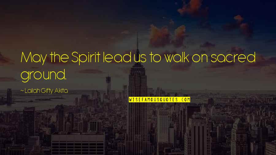 Spirit Motivational Quotes By Lailah Gifty Akita: May the Spirit lead us to walk on