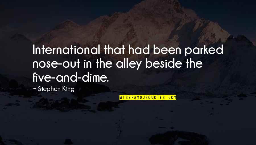 Spirit Of Ramadan Quotes By Stephen King: International that had been parked nose-out in the