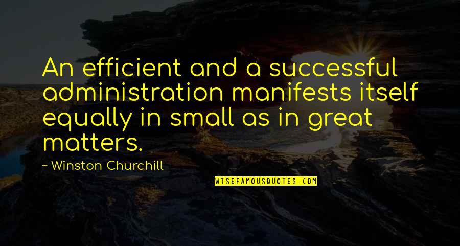 Spirit Of Ramadan Quotes By Winston Churchill: An efficient and a successful administration manifests itself