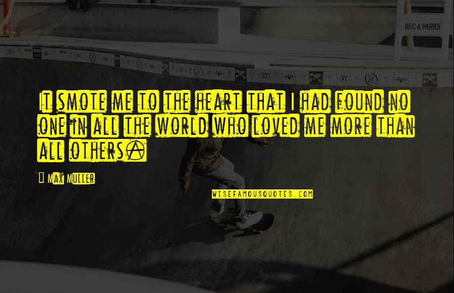Spirit Of Teamwork Quotes By Max Muller: It smote me to the heart that I Spirit Of Teamwork Quotes By Max Muller: It smote me to the heart that I