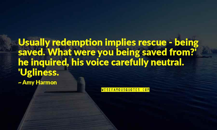 Spirit Of The Holidays Quotes By Amy Harmon: Usually redemption implies rescue - being saved. What