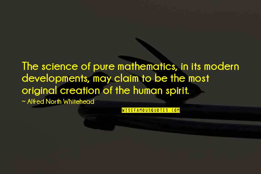 Spirit Science Quotes By Alfred North Whitehead: The science of pure mathematics, in its modern