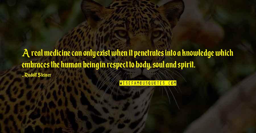 Spirit When Quotes By Rudolf Steiner: A real medicine can only exist when it Spirit When Quotes By Rudolf Steiner: A real medicine can only exist when it