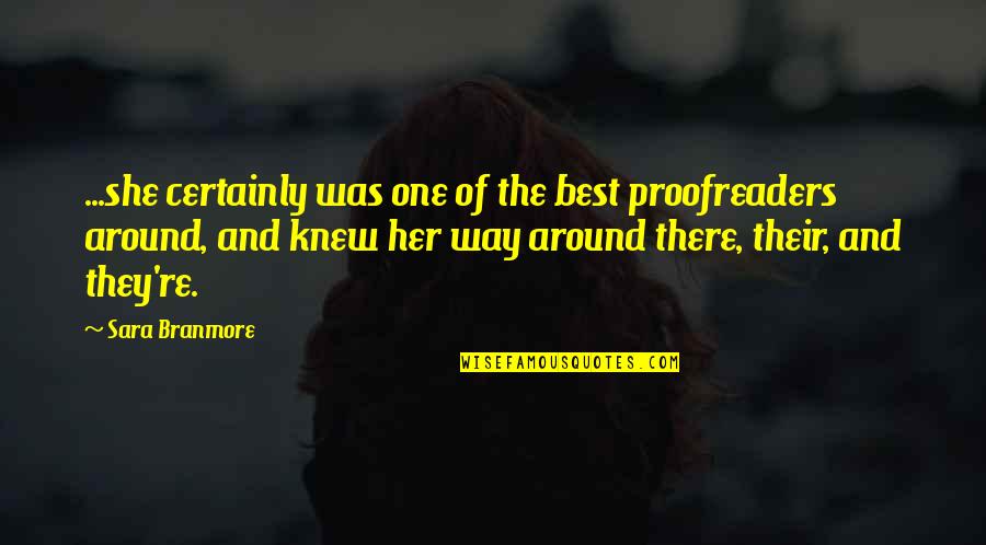 Spiriting Bending Quotes By Sara Branmore: ...she certainly was one of the best proofreaders