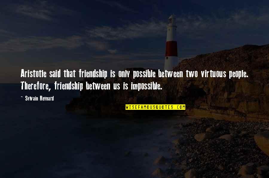 Spiritism What Is It Quotes By Sylvain Reynard: Aristotle said that friendship is only possible between