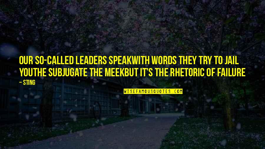 Spirits In The Material World Quotes By Sting: Our so-called leaders speakWith words they try to Spirits In The Material World Quotes By Sting: Our so-called leaders speakWith words they try to