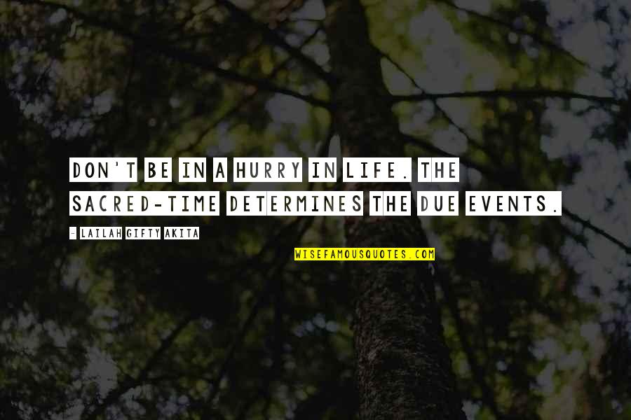 Spiritual Answers Quotes By Lailah Gifty Akita: Don't be in a hurry in life. The
