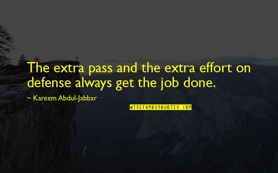 Spiritual Catalyst Quotes By Kareem Abdul-Jabbar: The extra pass and the extra effort on