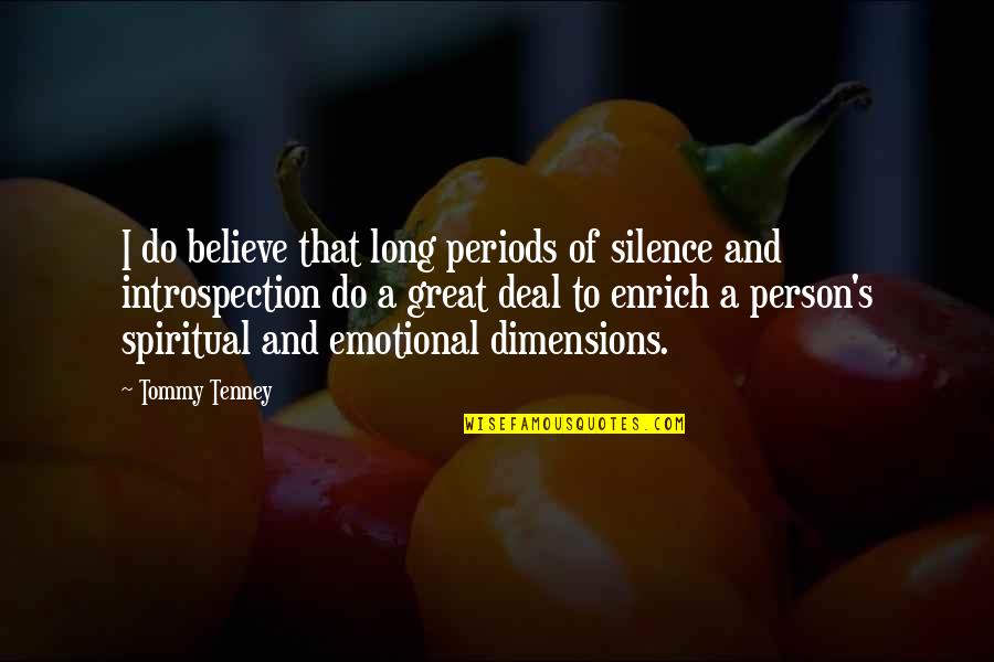 Spiritual Dimensions Quotes By Tommy Tenney: I do believe that long periods of silence