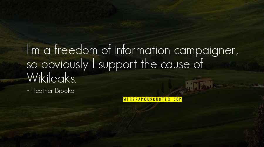 Spiritual Fitness Quotes By Heather Brooke: I'm a freedom of information campaigner, so obviously