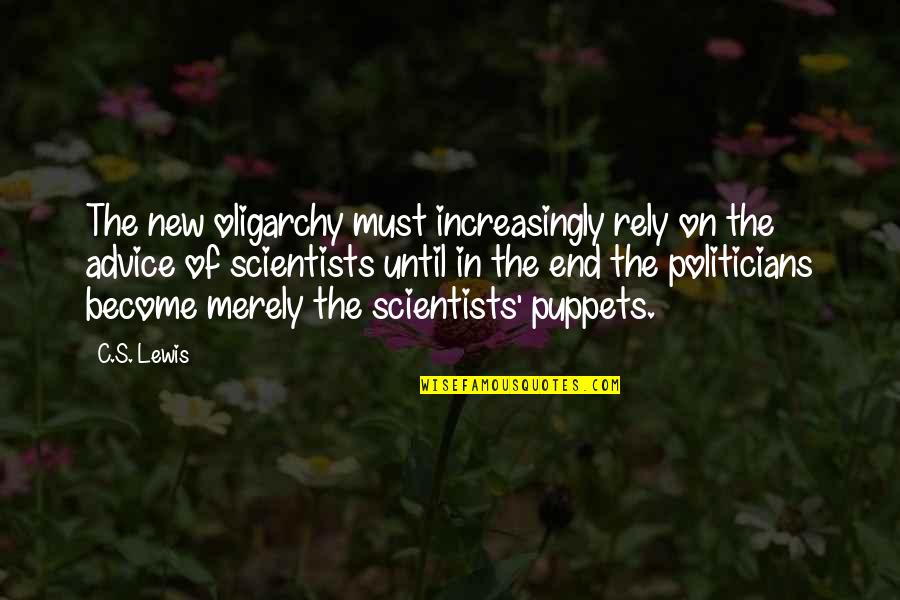 Spiritual Guides Quotes By C.S. Lewis: The new oligarchy must increasingly rely on the Spiritual Guides Quotes By C.S. Lewis: The new oligarchy must increasingly rely on the