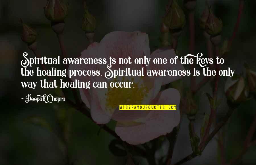Spiritual Healing Quotes By Deepak Chopra: Spiritual awareness is not only one of the