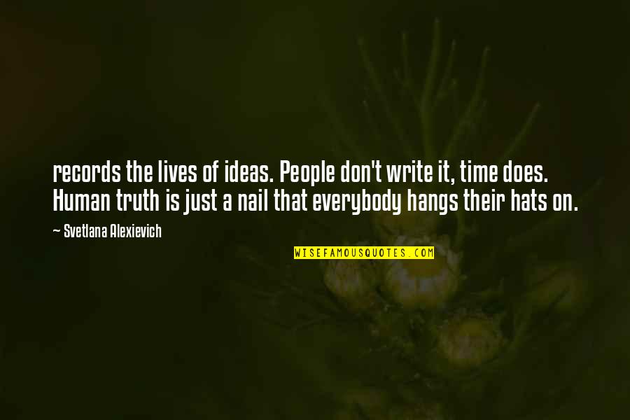 Spiritual Instagram Quotes By Svetlana Alexievich: records the lives of ideas. People don't write