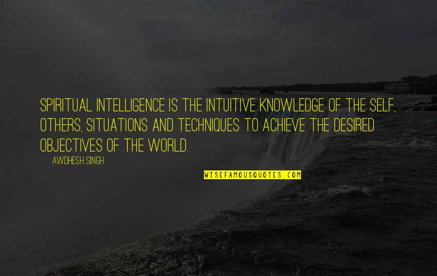 Spiritual Intuitive Quotes By Awdhesh Singh: Spiritual Intelligence is the Intuitive knowledge of the