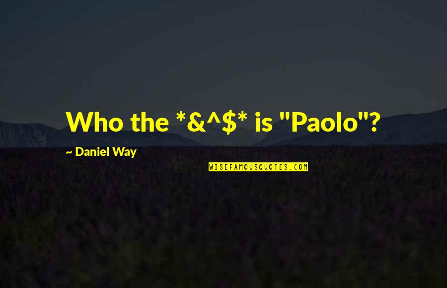 Spiritual Laws Of Money Quotes By Daniel Way: Who the *&^$* is "Paolo"?
