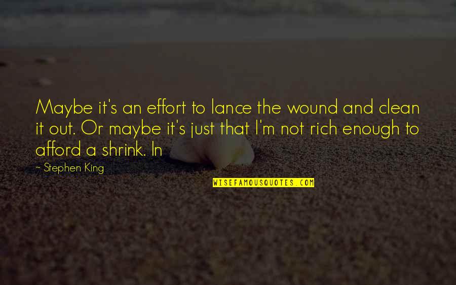 Spiritual Metamorphosis Quotes By Stephen King: Maybe it's an effort to lance the wound Spiritual Metamorphosis Quotes By Stephen King: Maybe it's an effort to lance the wound