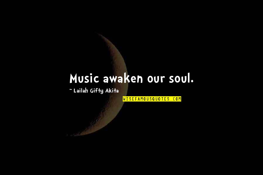 Spiritual Music Quotes By Lailah Gifty Akita: Music awaken our soul.