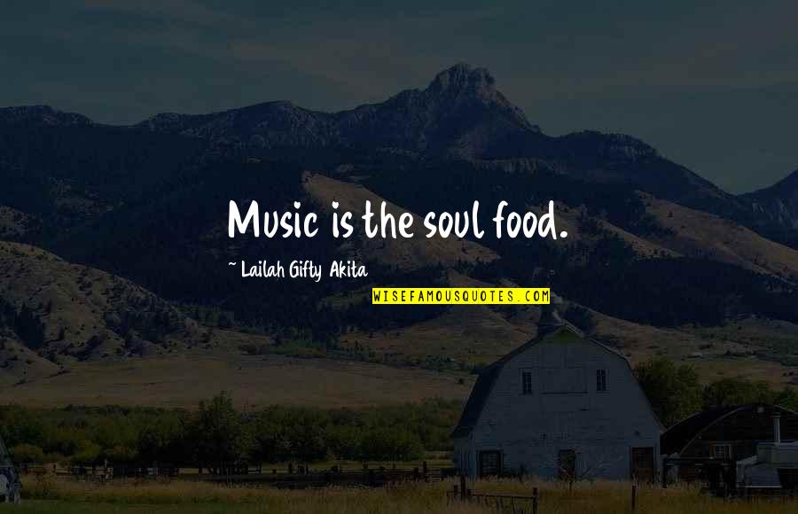 Spiritual Music Quotes By Lailah Gifty Akita: Music is the soul food.