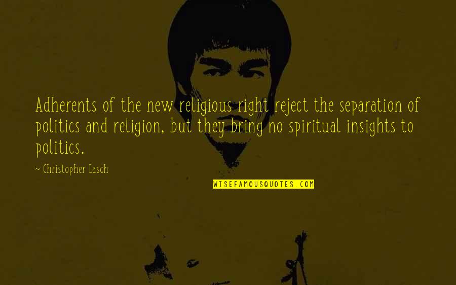 Spiritual Not Religious Quotes By Christopher Lasch: Adherents of the new religious right reject the