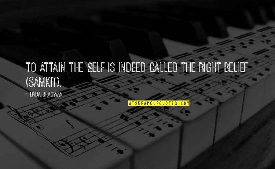 Spiritual Self Realization Quotes By Dada Bhagwan: To attain the Self is indeed called the
