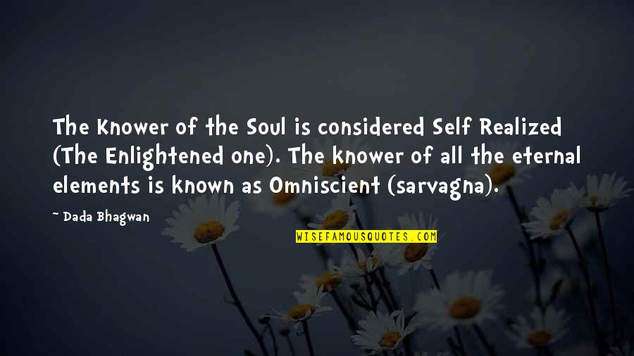 Spiritual Self Realization Quotes By Dada Bhagwan: The Knower of the Soul is considered Self Spiritual Self Realization Quotes By Dada Bhagwan: The Knower of the Soul is considered Self