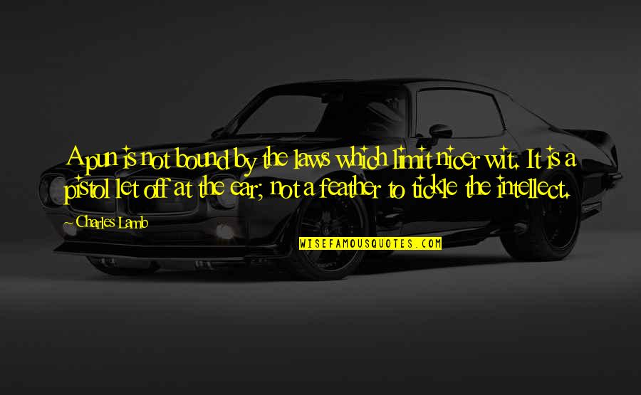 Spiritual Story Quotes By Charles Lamb: A pun is not bound by the laws Spiritual Story Quotes By Charles Lamb: A pun is not bound by the laws