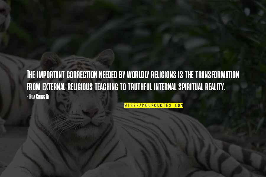 Spiritual Teaching Quotes By Hua Ching Ni: The important correction needed by worldly religions is