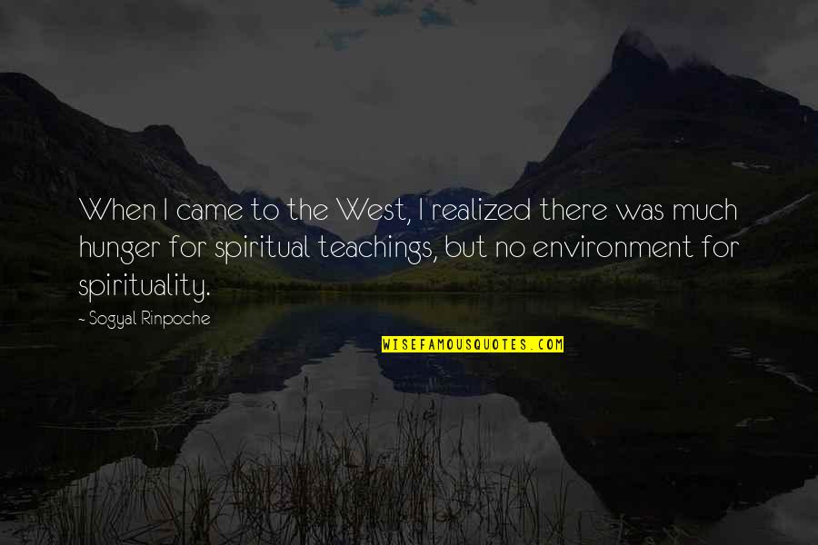 Spiritual Teaching Quotes By Sogyal Rinpoche: When I came to the West, I realized Spiritual Teaching Quotes By Sogyal Rinpoche: When I came to the West, I realized