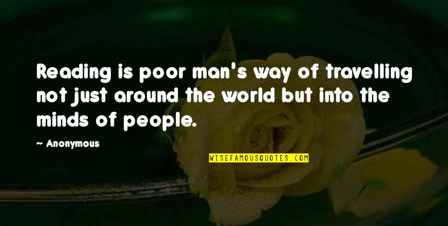 Spiritual Teamwork Quotes By Anonymous: Reading is poor man's way of travelling not