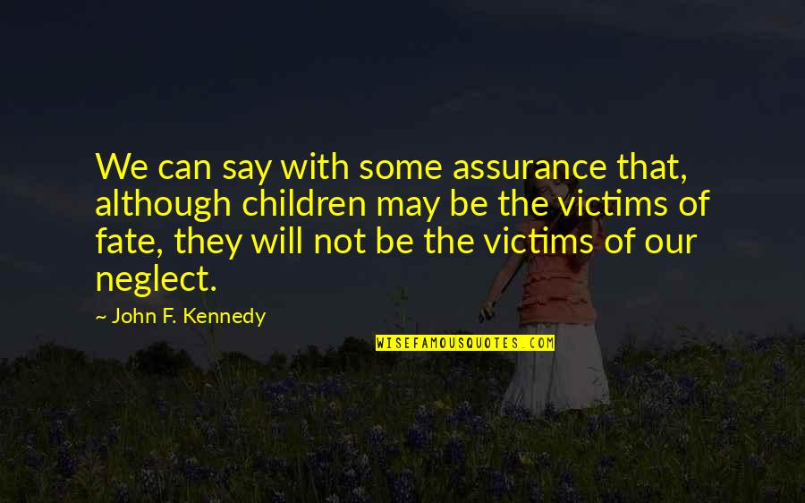 Spiritual Teamwork Quotes By John F. Kennedy: We can say with some assurance that, although